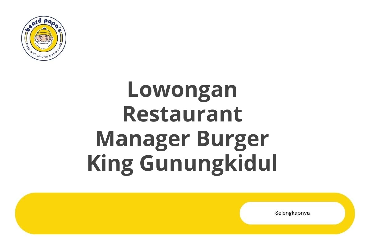 Lowongan Restaurant Manager Burger King Gunungkidul