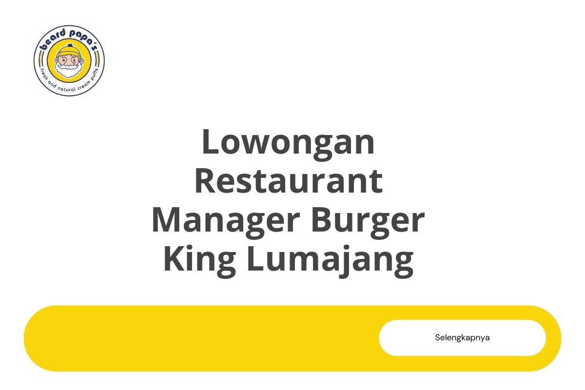 Lowongan Restaurant Manager Burger King Lumajang