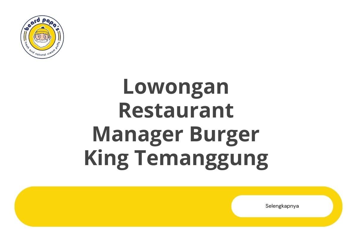 Lowongan Restaurant Manager Burger King Temanggung