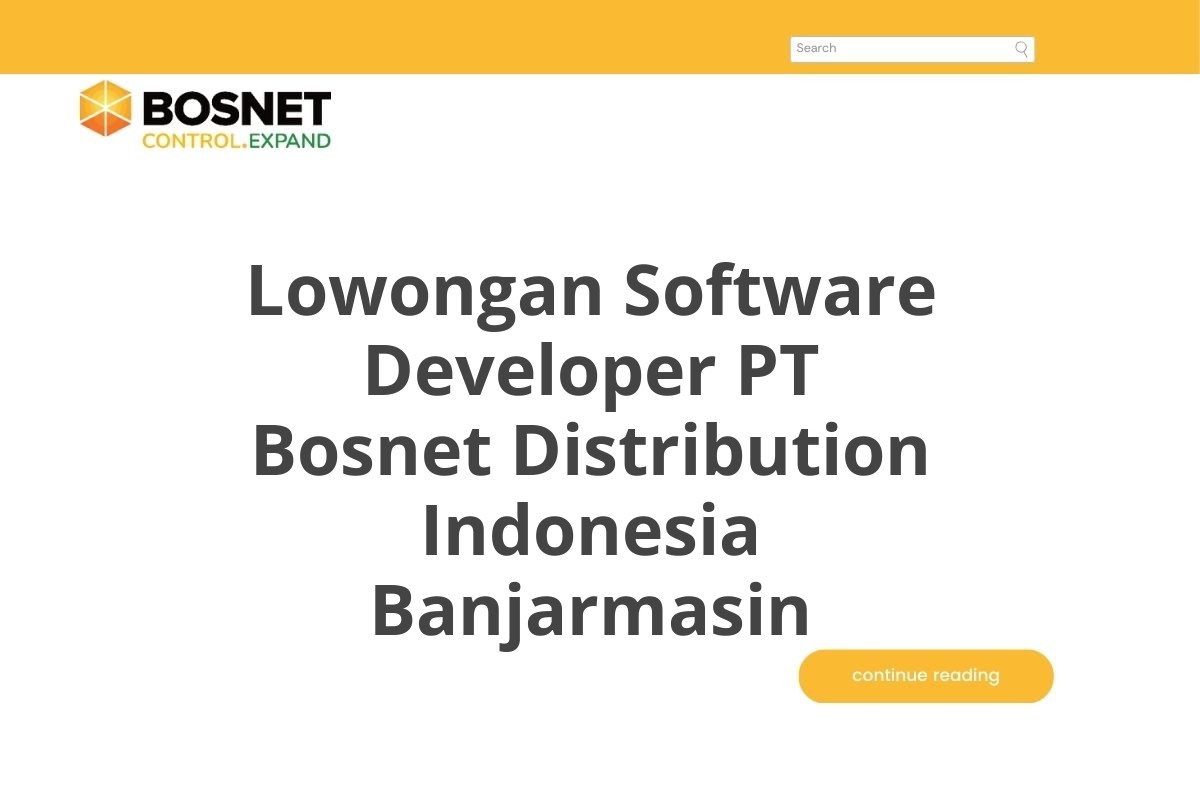 Lowongan Software Developer PT Bosnet Distribution Indonesia Banjarmasin