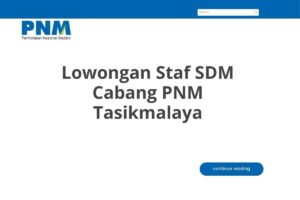 Lowongan Staf SDM Cabang PNM Tasikmalaya