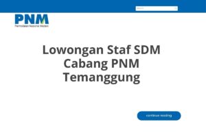 Lowongan Staf SDM Cabang PNM Temanggung