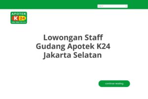 Lowongan Staff Gudang Apotek K24 Jakarta Selatan