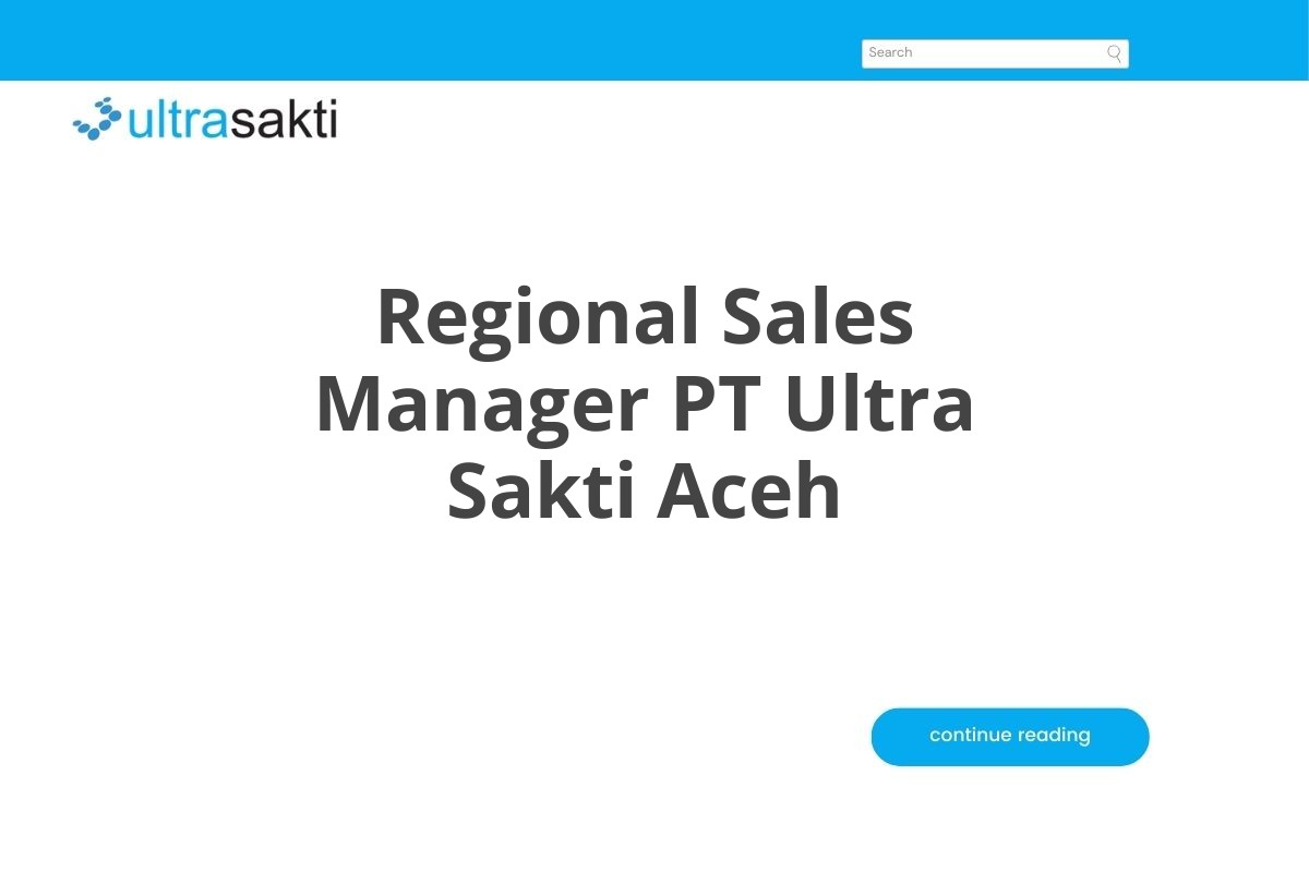 Regional Sales Manager PT Ultra Sakti Aceh