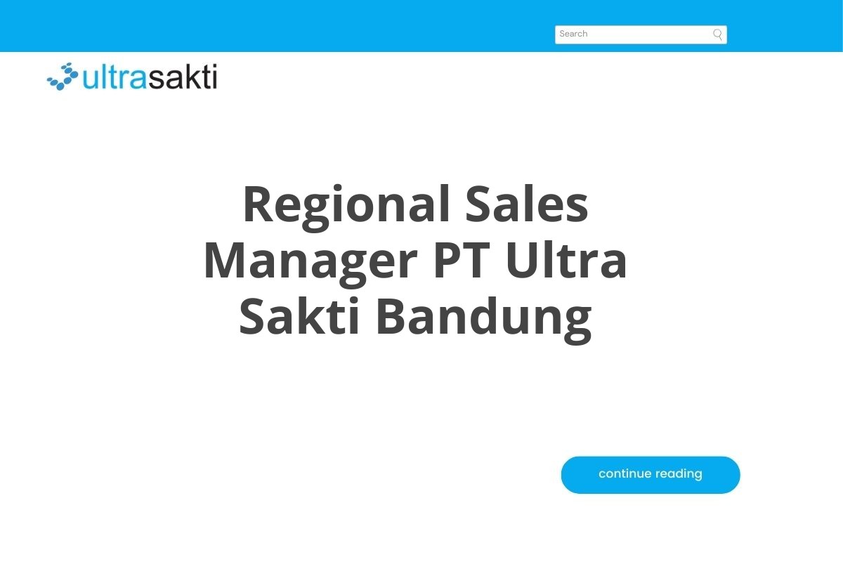 Regional Sales Manager PT Ultra Sakti Bandung