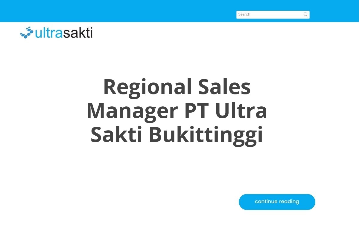 Regional Sales Manager PT Ultra Sakti Bukittinggi