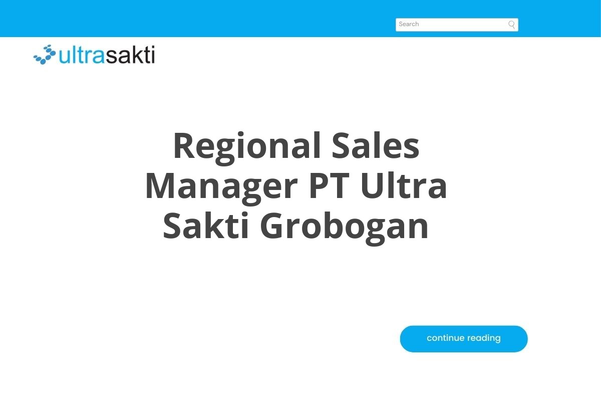 Regional Sales Manager PT Ultra Sakti Grobogan