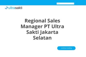 Regional Sales Manager PT Ultra Sakti Jakarta Selatan
