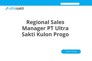Regional Sales Manager PT Ultra Sakti Kulon Progo