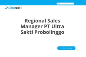 Regional Sales Manager PT Ultra Sakti Probolinggo