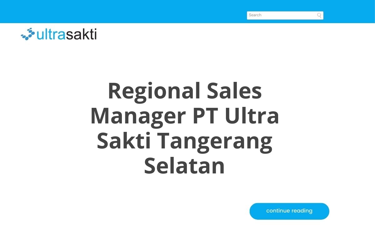 Regional Sales Manager PT Ultra Sakti Tangerang Selatan