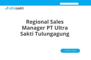 Regional Sales Manager PT Ultra Sakti Tulungagung