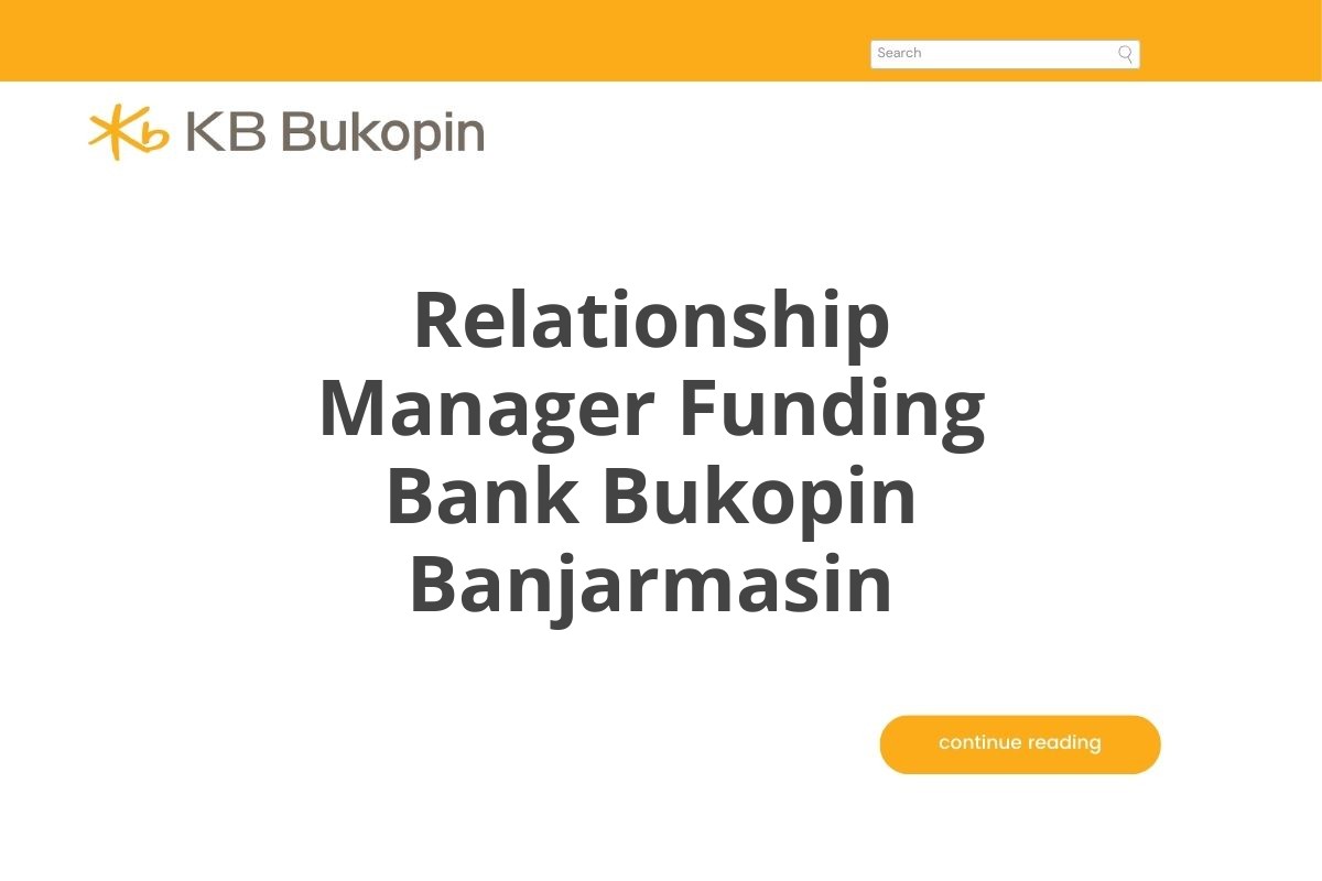 Relationship Manager Funding Bank Bukopin Banjarmasin