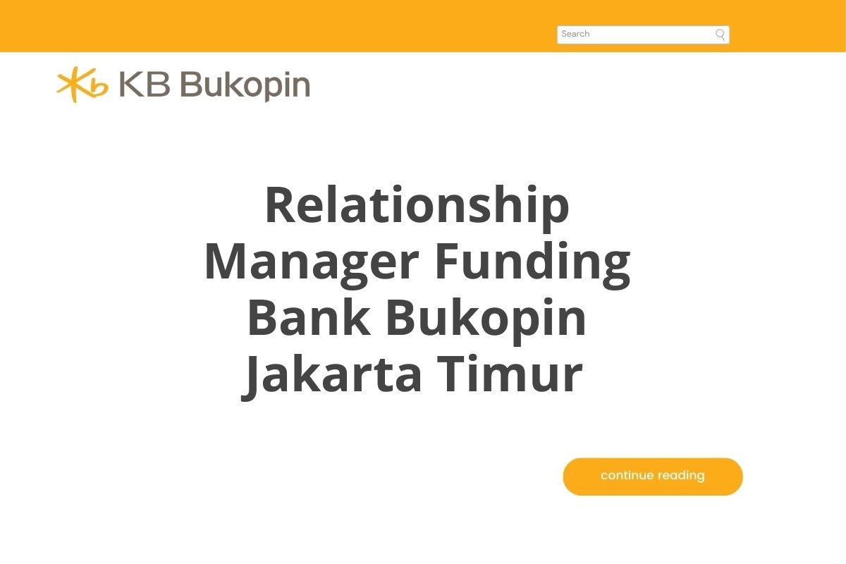 Relationship Manager Funding Bank Bukopin Jakarta Timur