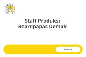 Staff Produksi Beardpapas Demak