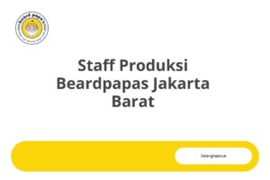 Staff Produksi Beardpapas Jakarta Barat