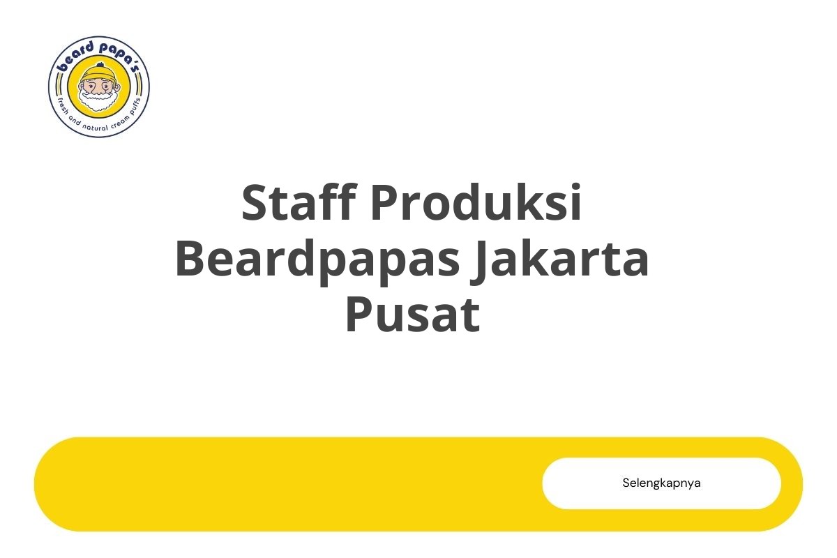 Staff Produksi Beardpapas Jakarta Pusat