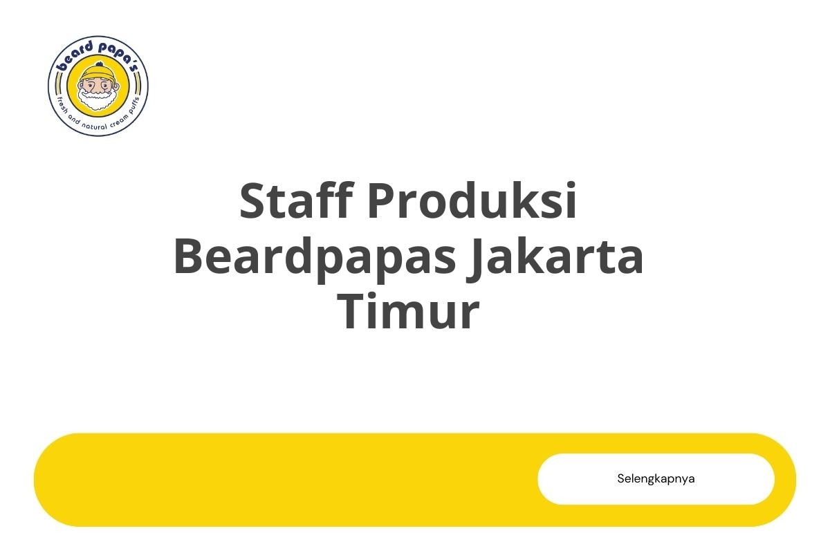 Staff Produksi Beardpapas Jakarta Timur