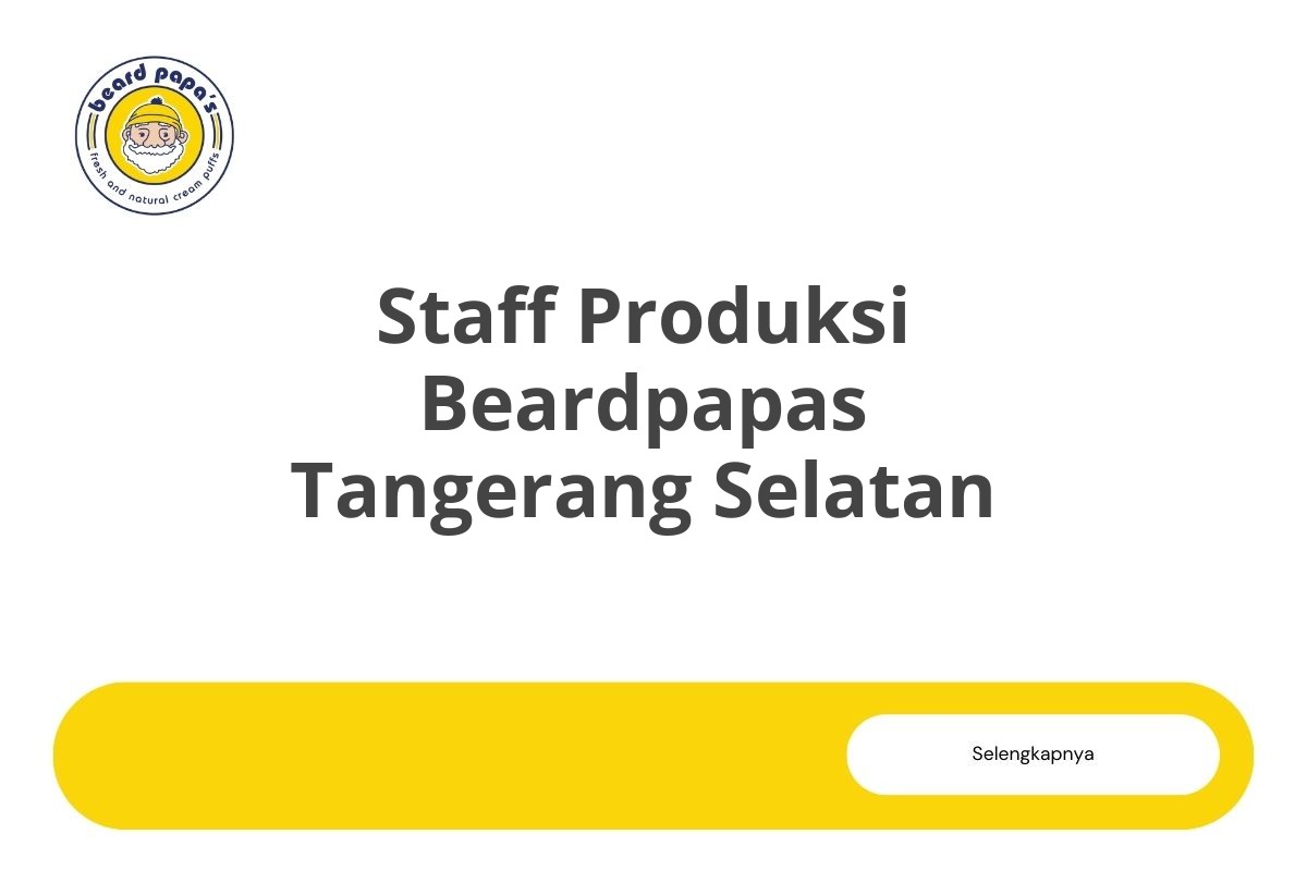 Staff Produksi Beardpapas Tangerang Selatan