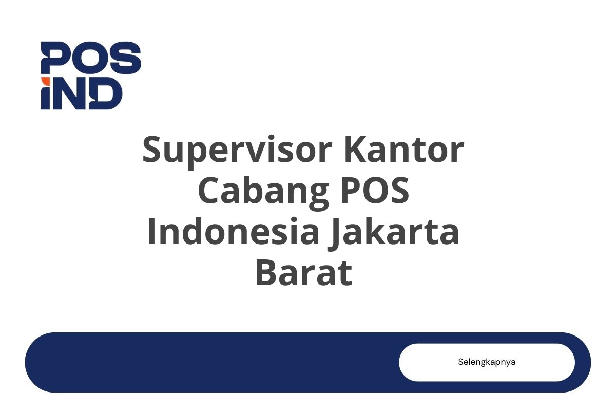 Supervisor Kantor Cabang POS Indonesia Jakarta Barat