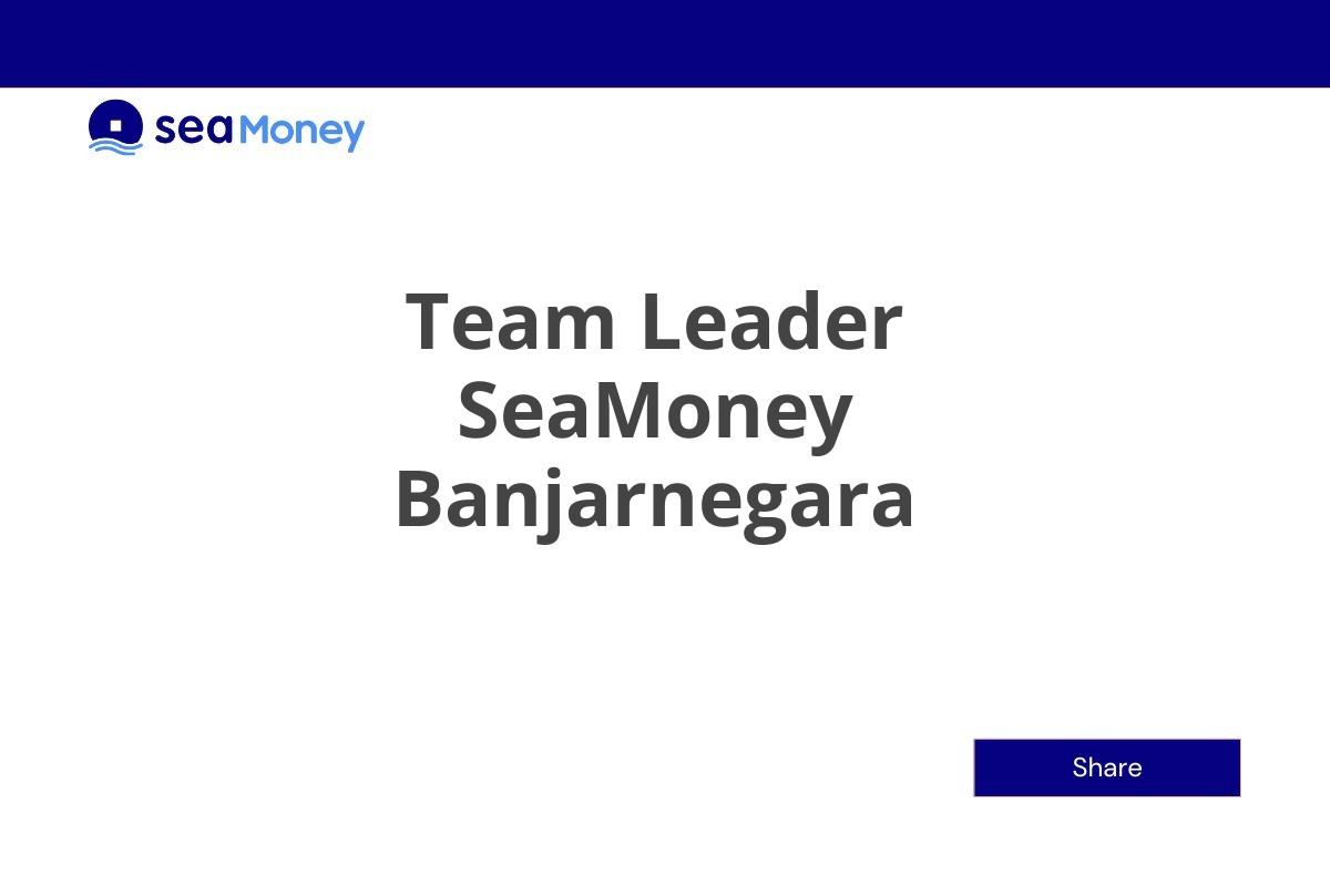 Team Leader SeaMoney Banjarnegara