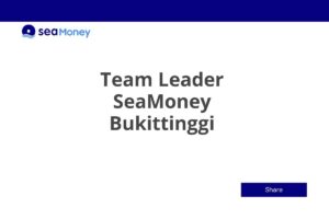 Team Leader SeaMoney Bukittinggi