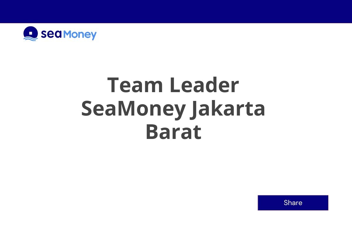 Team Leader SeaMoney Jakarta Barat