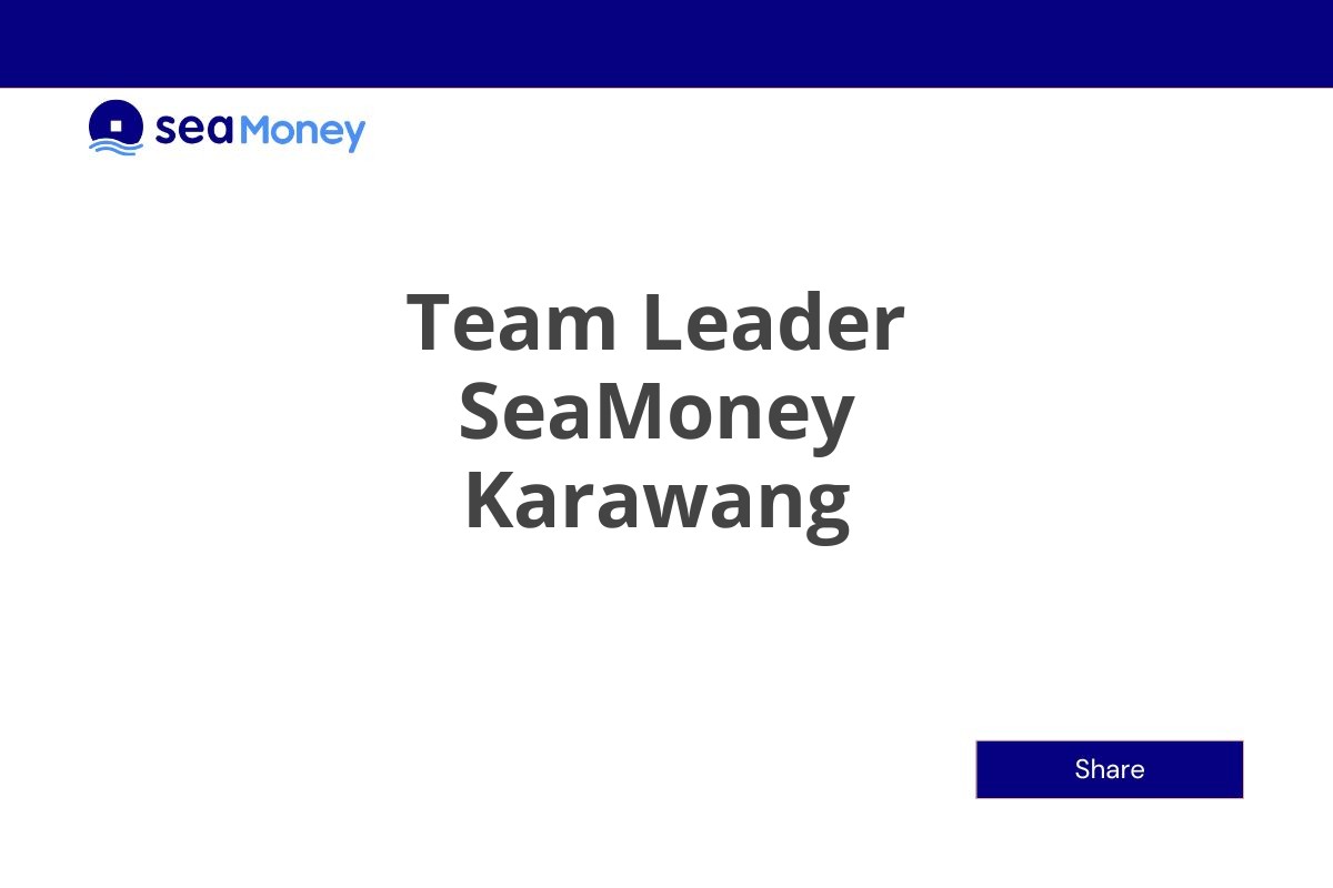 Team Leader SeaMoney Karawang