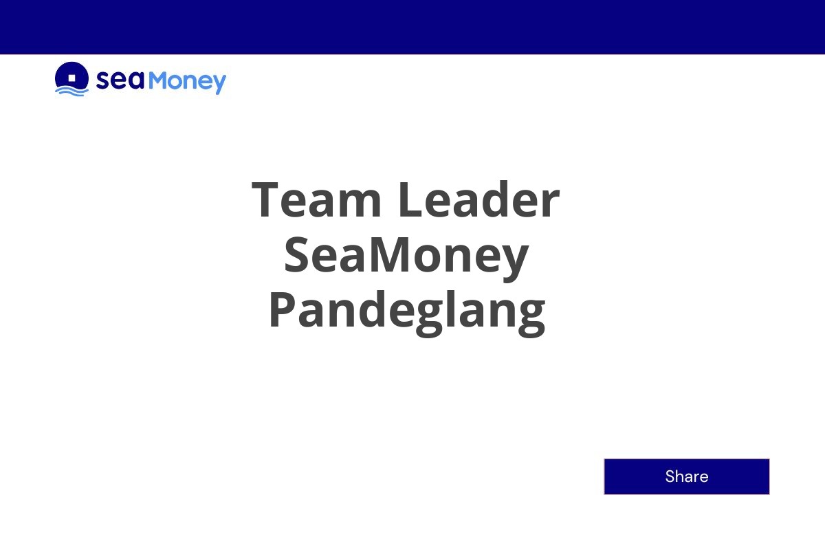 Team Leader SeaMoney Pandeglang