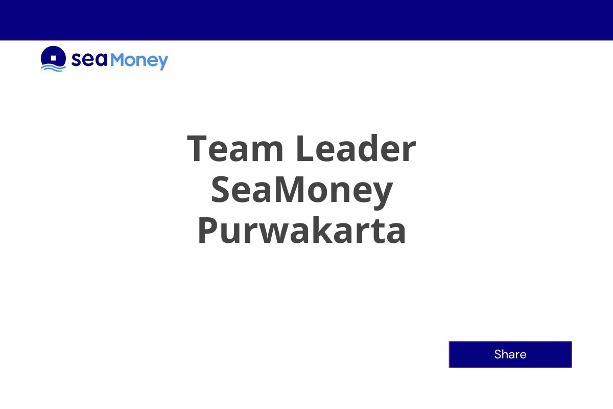 Team Leader SeaMoney Purwakarta